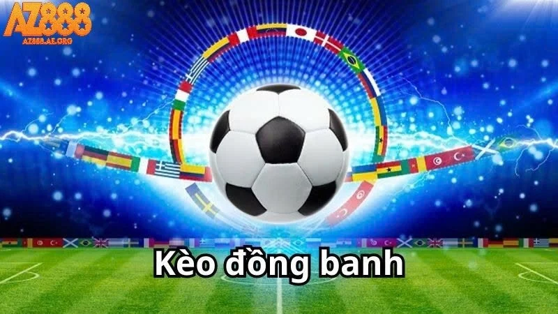 Mẹo chơi kèo đồng banh